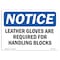 Signmission OSHA, Leather Gloves Are Required For Handling Blocks, 18in X 12in Alum, 18" W, 12" H, Landscap OS-NS-A-1218-L-13989 - alternate 1